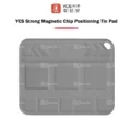 YCS STRAONG MAGNETIC CHIP POSITIONING TIN PAD